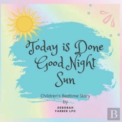 Bertrand.pt - Today Is Done Good Night Sun Children'S Bedtime Story