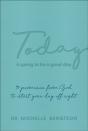 Today Is Going To Be A Good Day Â€“ 90 Promises From God To Start Your Day Off Right