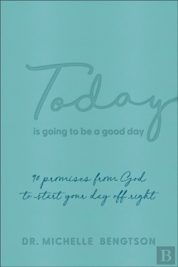 Bertrand.pt - Today Is Going To Be A Good Day Â€“ 90 Promises From God To Start Your Day Off Right