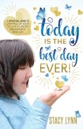 Today Is The Best Day Ever