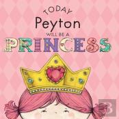 Today Peyton Will Be A Princess
