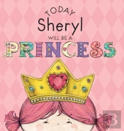 Today Sheryl Will Be A Princess