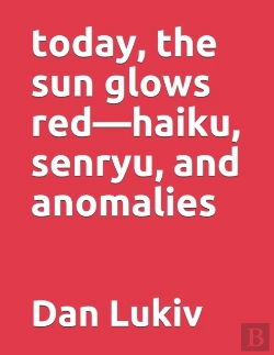 Bertrand.pt - Today, The Sun Glows Red-Haiku, Senryu, And Anomalies