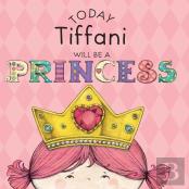 Today Tiffani Will Be A Princess