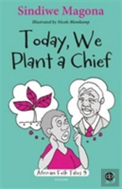 Today We Plant A Chief