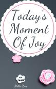 Today'S Moment Of Joy