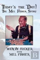 Today'S The Day-The Mel Fisher Story