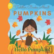Toddler Books About Pumpkins Hello Pumpkin