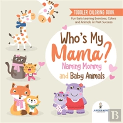 Bertrand.pt - Toddler Coloring Book. Who'S My Mama?