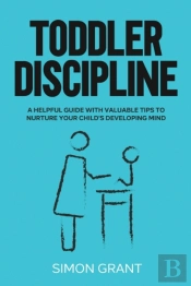 Toddler Discipline: A Helpful Guide With