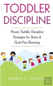 Toddler Discipline: Proven Toddler Disci