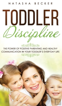 Bertrand.pt - Toddler Discipline: The Power Of Positiv