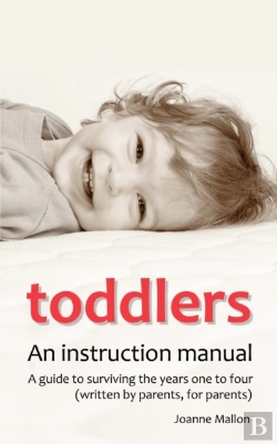 Bertrand.pt - Toddlers: An Instruction Manual