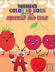 Toddler'S Coloring Book - Fun With Alphabet And Fruit