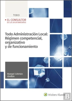 Bertrand.pt - Todo Administracion Local: Regimen Competencial, Organizativo Y De Funcionamient