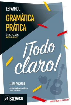 Bertrand.pt - ¡Todo claro! - Gramática Prática de Espanhol  - Níveis A.1/A2.1 /A2.2 - 7.º /8.º / 9.º Anos