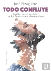 Todo Confluye. Espíritu Y Espiritualidad En Los Movimientos Altermundistas