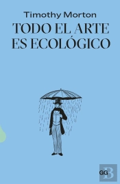 Todo El Arte Es Ecologico