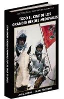 Todo El Cine Sobre Los Grandes Héroes Medievales