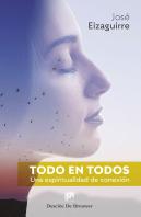 Todo En Todos. Una Espiritualidad De Conexión