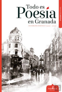 Bertrand.pt - Todo Es Poesia En Granada: Panorama Poetico (2000-2015) 
