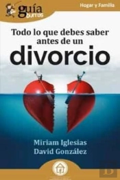 Todo Lo Que Debes Saber Antes De Un Divorcio