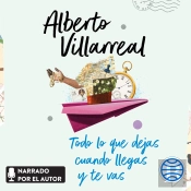 Todo Lo Que Dejas Cuando Llegas Y Te Vas