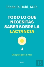Todo Lo Que Necesitas Saber Sobre La Lactancia