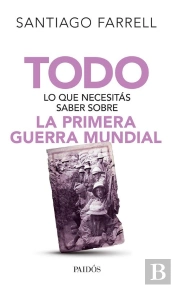 Todo Lo Que Necesitás Saber Sobre La Primera Guerr