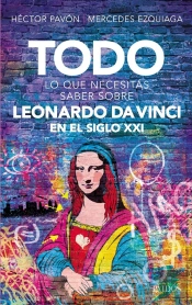 Todo Lo Que Necesitás Saber Sobre Leonardo Da Vinci En El Siglo Xxi