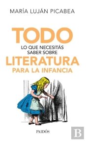Todo Lo Que Necesitás Saber Sobre Literatura Para La Infancia