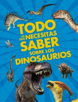 Bertrand.pt - Todo Lo Que Necesitas Saber Sobre Los Dinosaurios