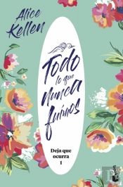 Todo Lo Que Nunca Fuimos