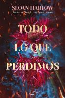 Todo Lo Que Perdimos