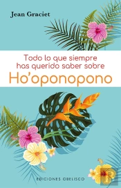 Todo Lo Que Siempre Has Querido Saber Sobre Ho' Oponopono