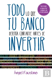 Todo Lo Que Tu Banco Debería Contarte Antes De Invertir