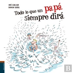 Bertrand.pt - Todo Lo Que Un Papá Siempre Dirá