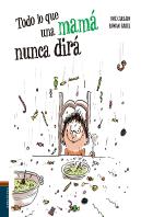 Todo Lo Que Una Mamá Nunca Dirá