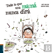 Todo Lo Que Una Mamá Nunca Dirá