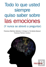 Todo Lo Que Usted Siempre Quiso Saber Sobre Las Emociones
