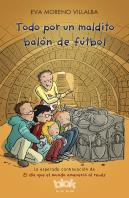 Todo Por Un Maldito Balón De Fútbol