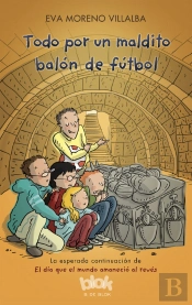 Todo Por Un Maldito Balón De Fútbol
