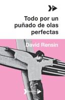 Todo Por Un Puñado De Olas Perfectas
