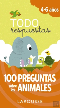 Bertrand.pt - Todo Respuestas. 100 Preguntas Sobre Los Animales