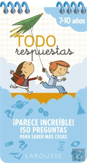 Todo Respuestas. ¡Parece Increíble! 150 Preguntas Para Saber Más Cosas