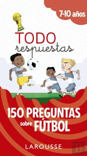 Todo Respuestas.150 Preguntas Sobre Fútbol