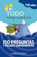 Todo Respuestas.150 Preguntas Y Récords Sorprendentes