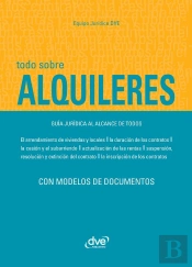 Todo Sobre Alquileres. Guía Jurídica Al Alcance De Todos