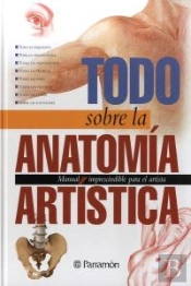 Todo Sobre La Anatomía Artística