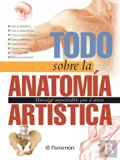 Todo Sobre La Anatomía Artística